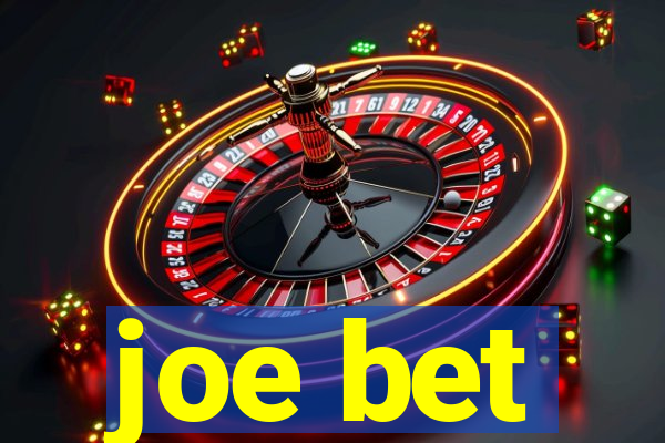 joe bet